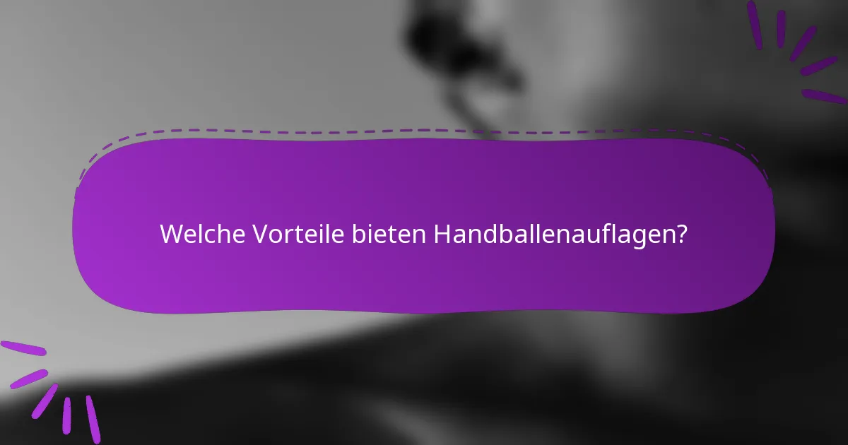 Welche Vorteile bieten Handballenauflagen?